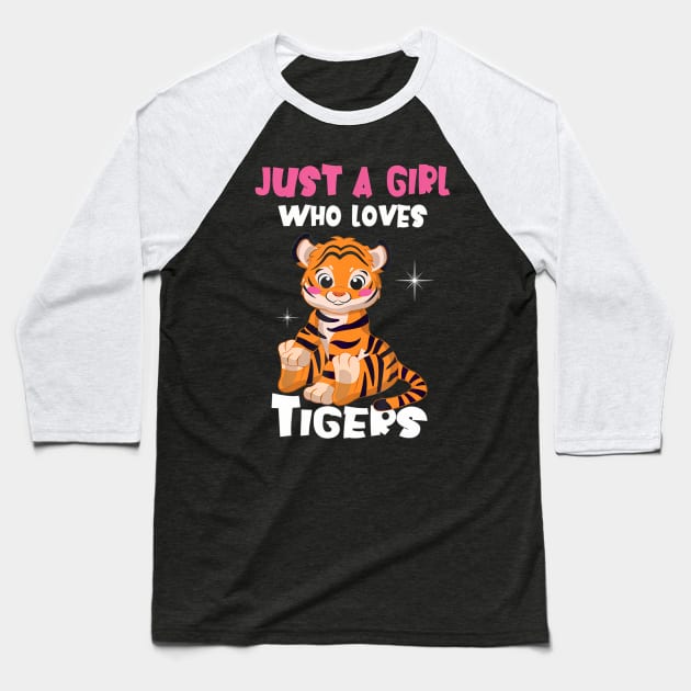 Just A Girl Who Loves Tigers I Tiger Cat I Tiger Baseball T-Shirt by mccloysitarh